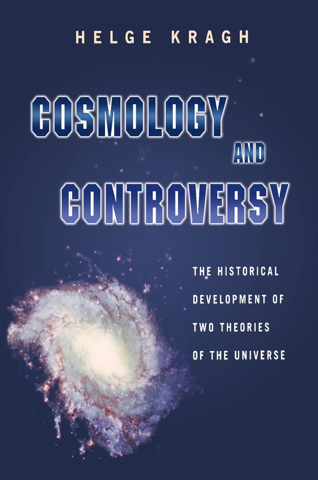 Cosmology and Controversy by Helge Kragh