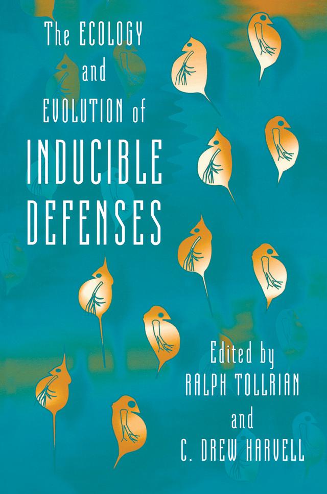 The Ecology and Evolution of Inducible Defenses by C. Drew Harvell, Ralph Tollrian