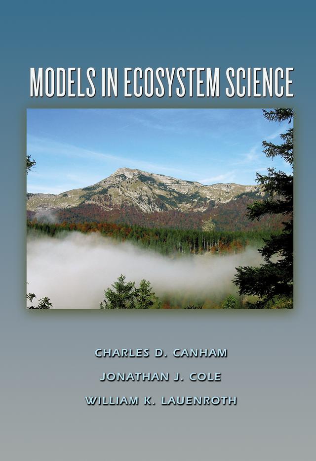 Models in Ecosystem Science by Charles D. Canham, Jonathan J. Cole, William K. Lauenroth