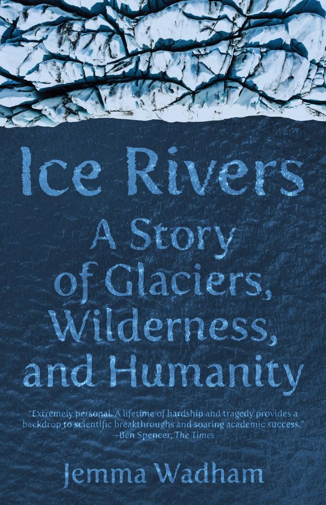 Ice Rivers by Jemma Wadham