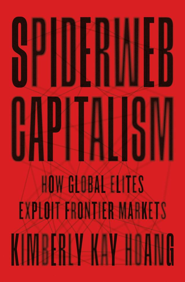 Spiderweb Capitalism by Kimberly Kay Hoang