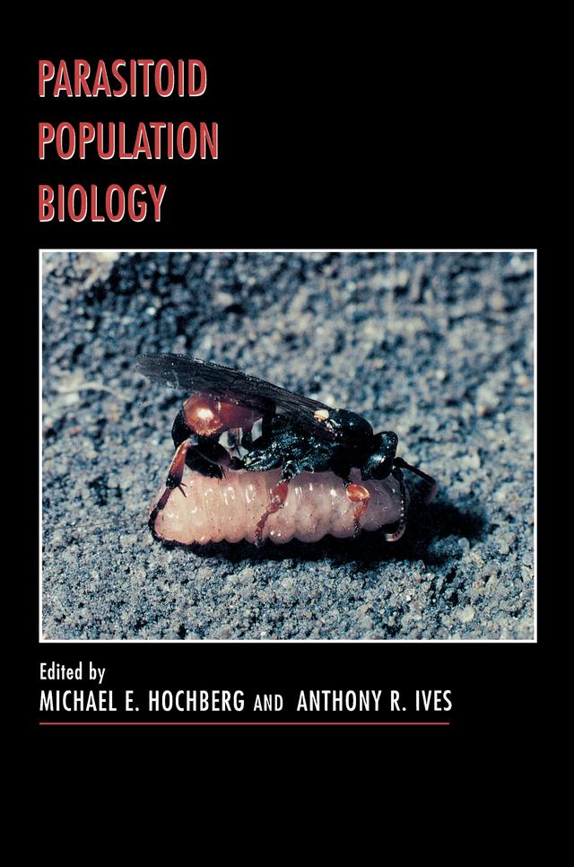 Parasitoid Population Biology by Anthony R. Ives, Michael E. Hochberg