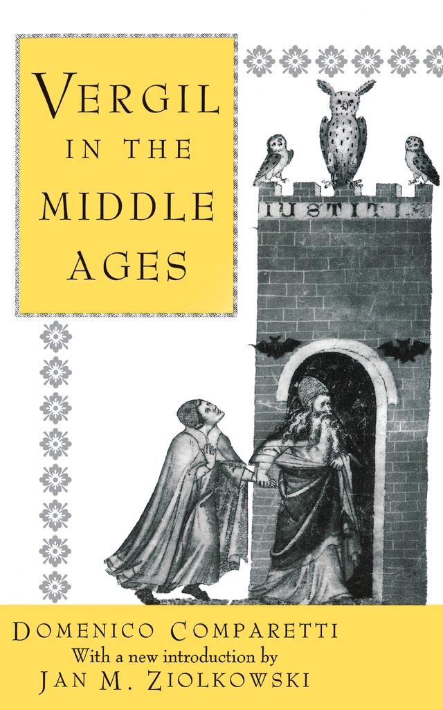 Vergil in the Middle Ages by Domenico Comparetti, E. F.M. Benecke