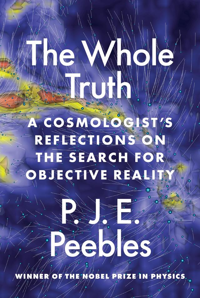 The Whole Truth by P. James E. Peebles