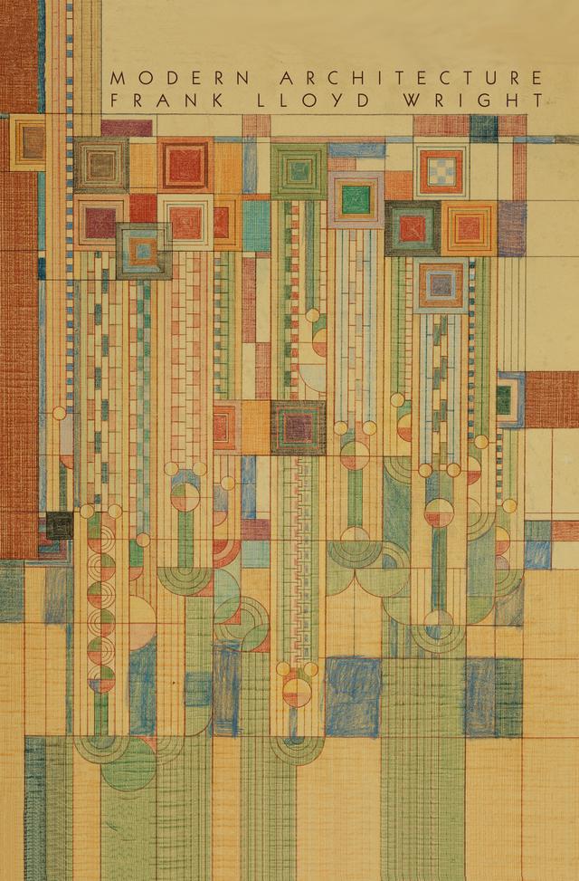 Modern Architecture by Frank Lloyd Wright, Neil Levine