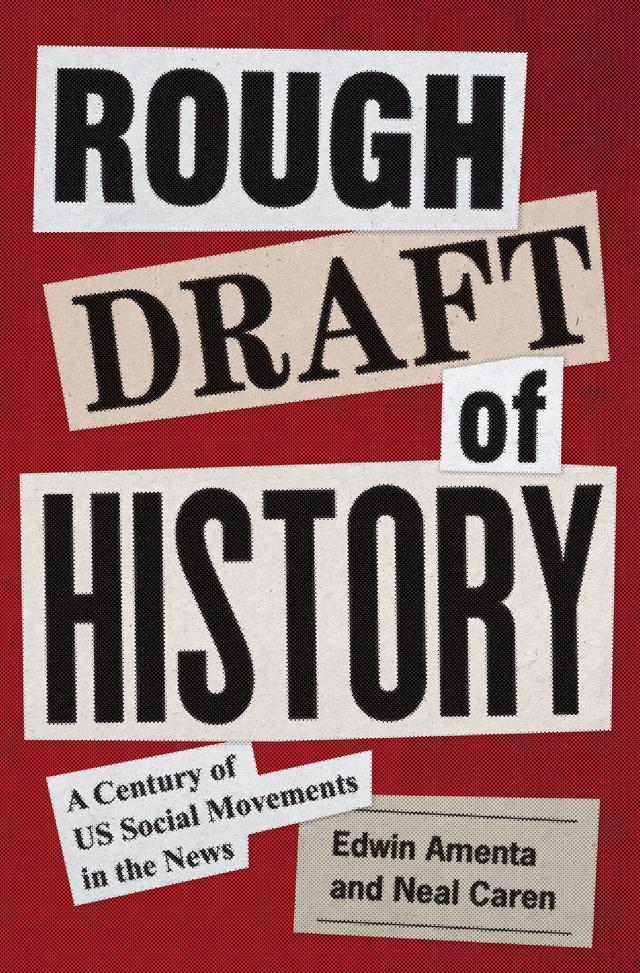 Rough Draft of History by Edwin Amenta, Neal Caren