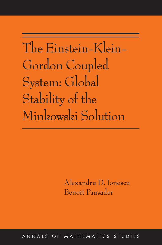 The Einstein-Klein-Gordon Coupled System by Alexandru D. Ionescu, Benoît Pausader