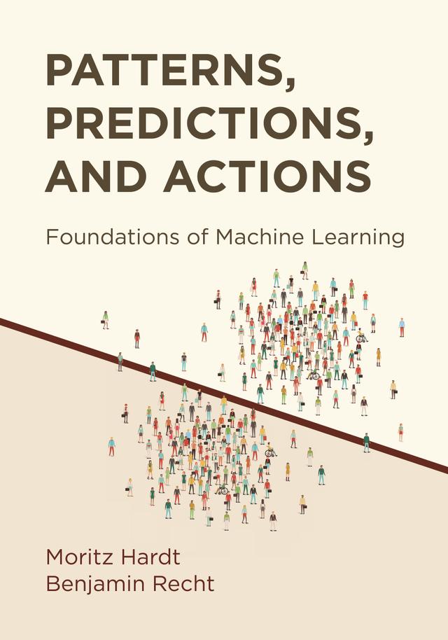 Patterns, Predictions, and Actions by Benjamin Recht, Moritz Hardt