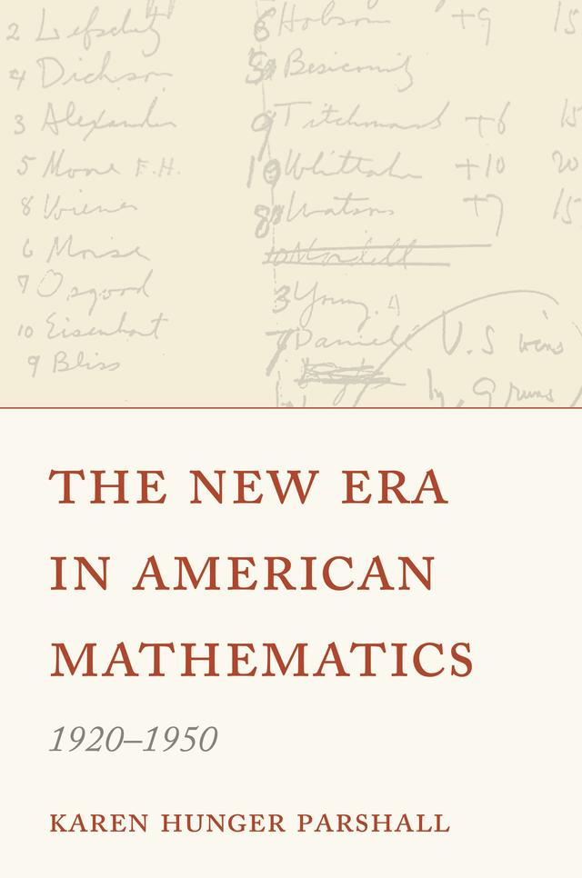 The New Era in American Mathematics, 1920–1950 by Karen Hunger Parshall