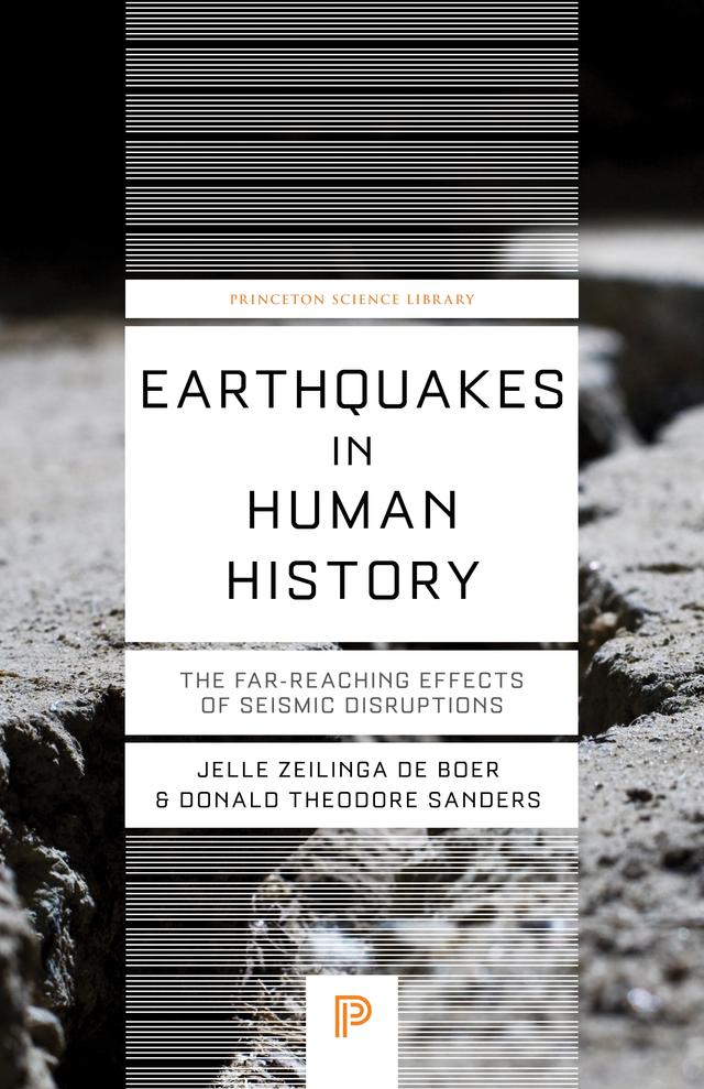 Earthquakes in Human History by Donald Theodore Sanders, Jelle Zeilinga de Boer