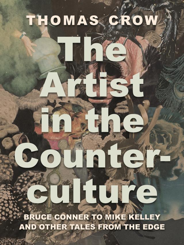 The Artist in the Counterculture by Thomas Crow