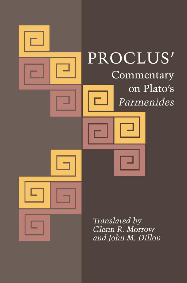 Proclus' Commentary on Plato's Parmenides by Glenn R. Morrow, John M. Dillon, Proclus