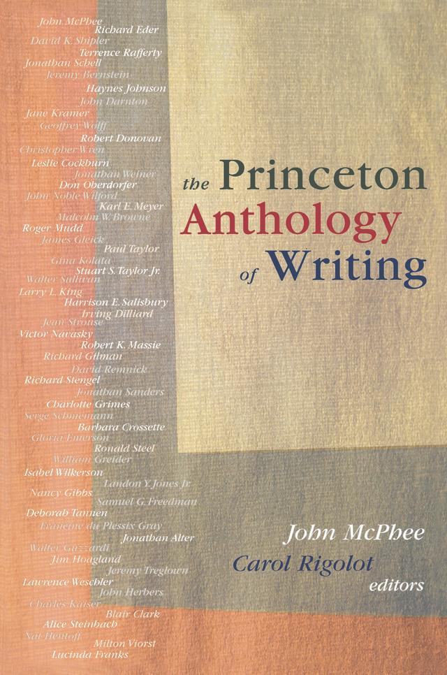The Princeton Anthology of Writing by Carol Rigolot, John McPhee