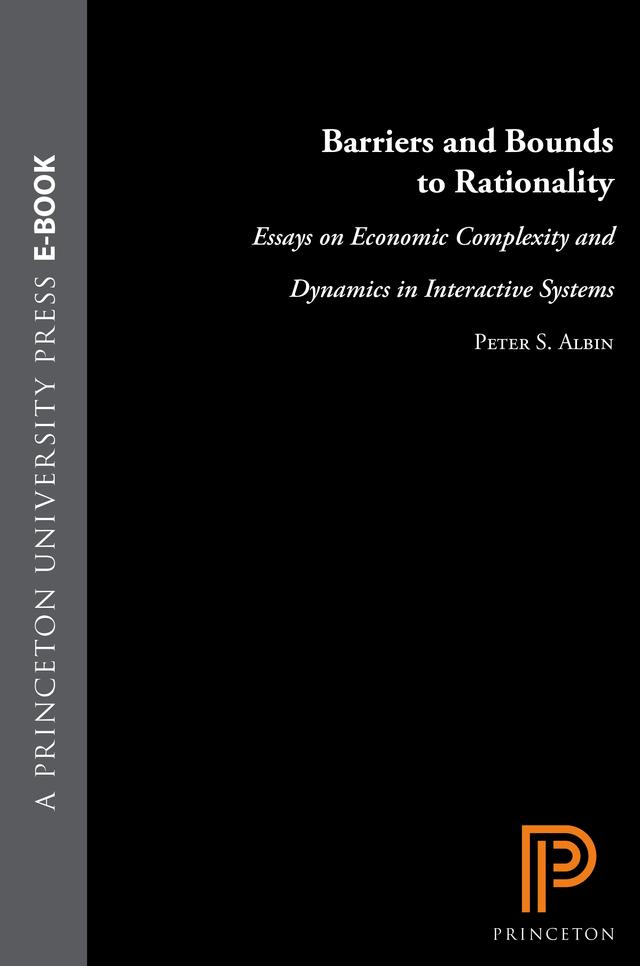Barriers and Bounds to Rationality by Duncan K. Foley, Peter S. Albin