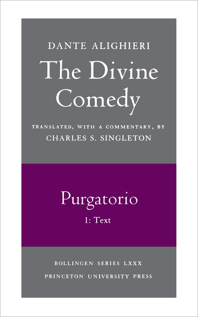 The Divine Comedy, II. Purgatorio, Vol. II. Part 1 by Charles S. Singleton, Dante Alighieri
