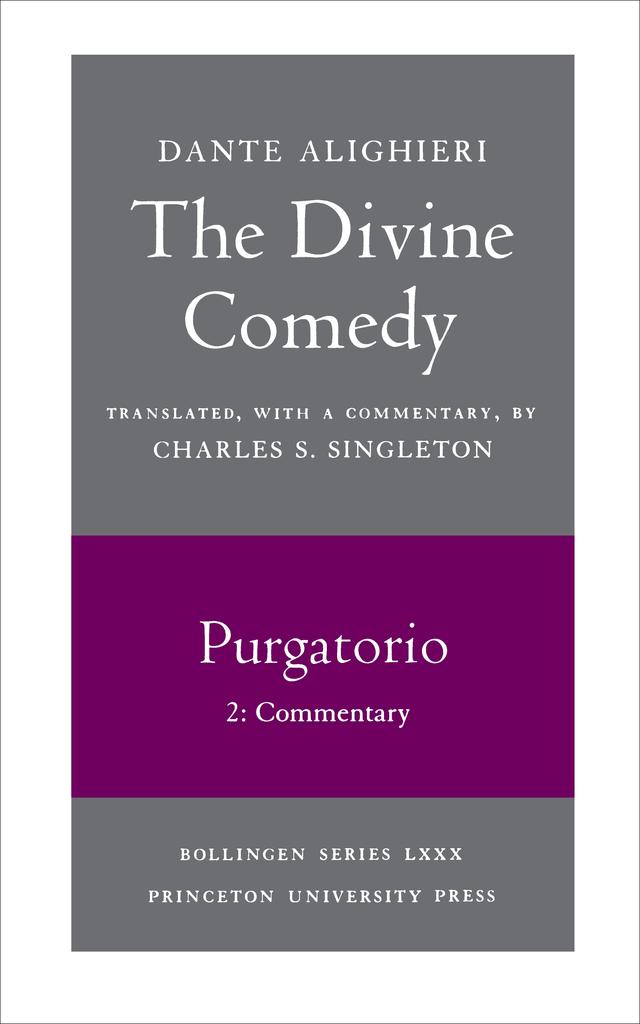 The Divine Comedy, II. Purgatorio, Vol. II. Part 2 by Charles S. Singleton, Dante Alighieri