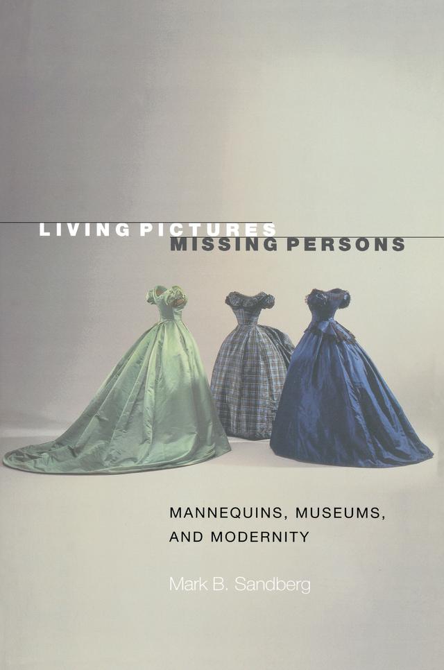 Living Pictures, Missing Persons by Mark B. Sandberg