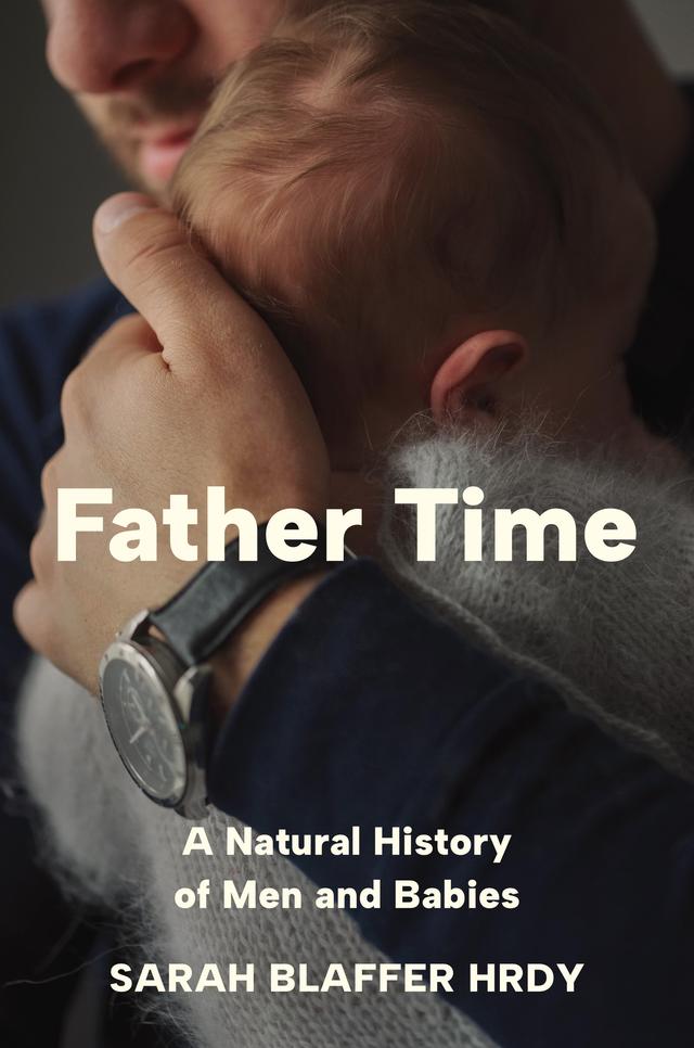 Father Time by Sarah Blaffer Hrdy