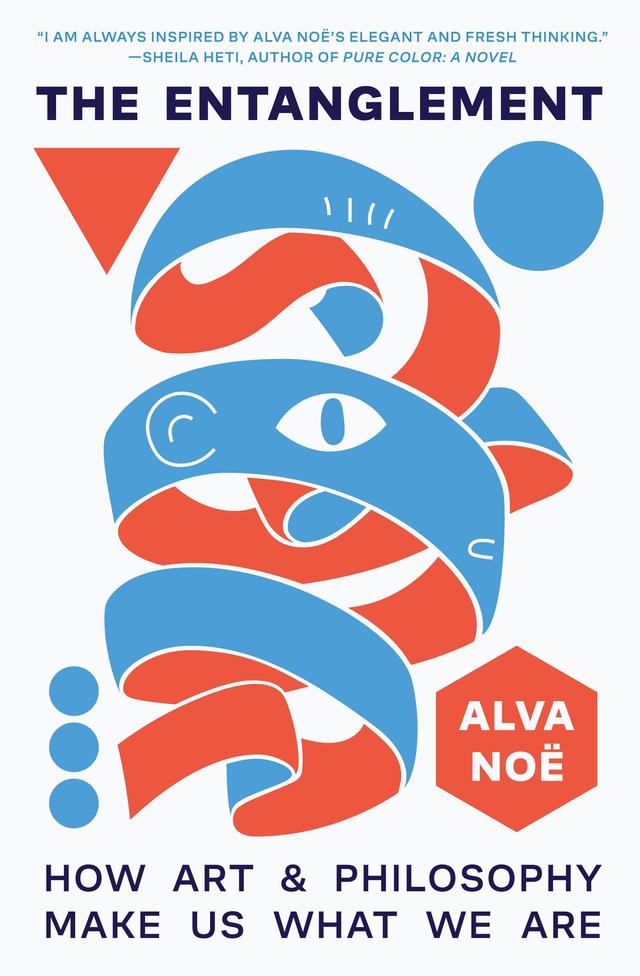 The Entanglement by Alva Noë
