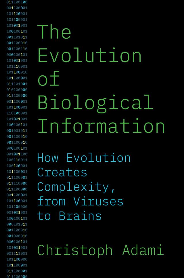 The Evolution of Biological Information by Christoph Adami
