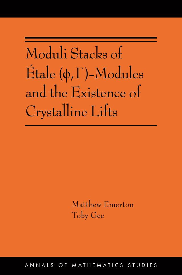 Moduli Stacks of Étale (ϕ, Γ)-Modules and the Existence of Crystalline Lifts by Matthew Emerton, Toby Gee