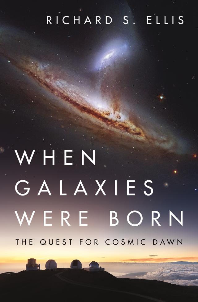 When Galaxies Were Born by Richard S. Ellis