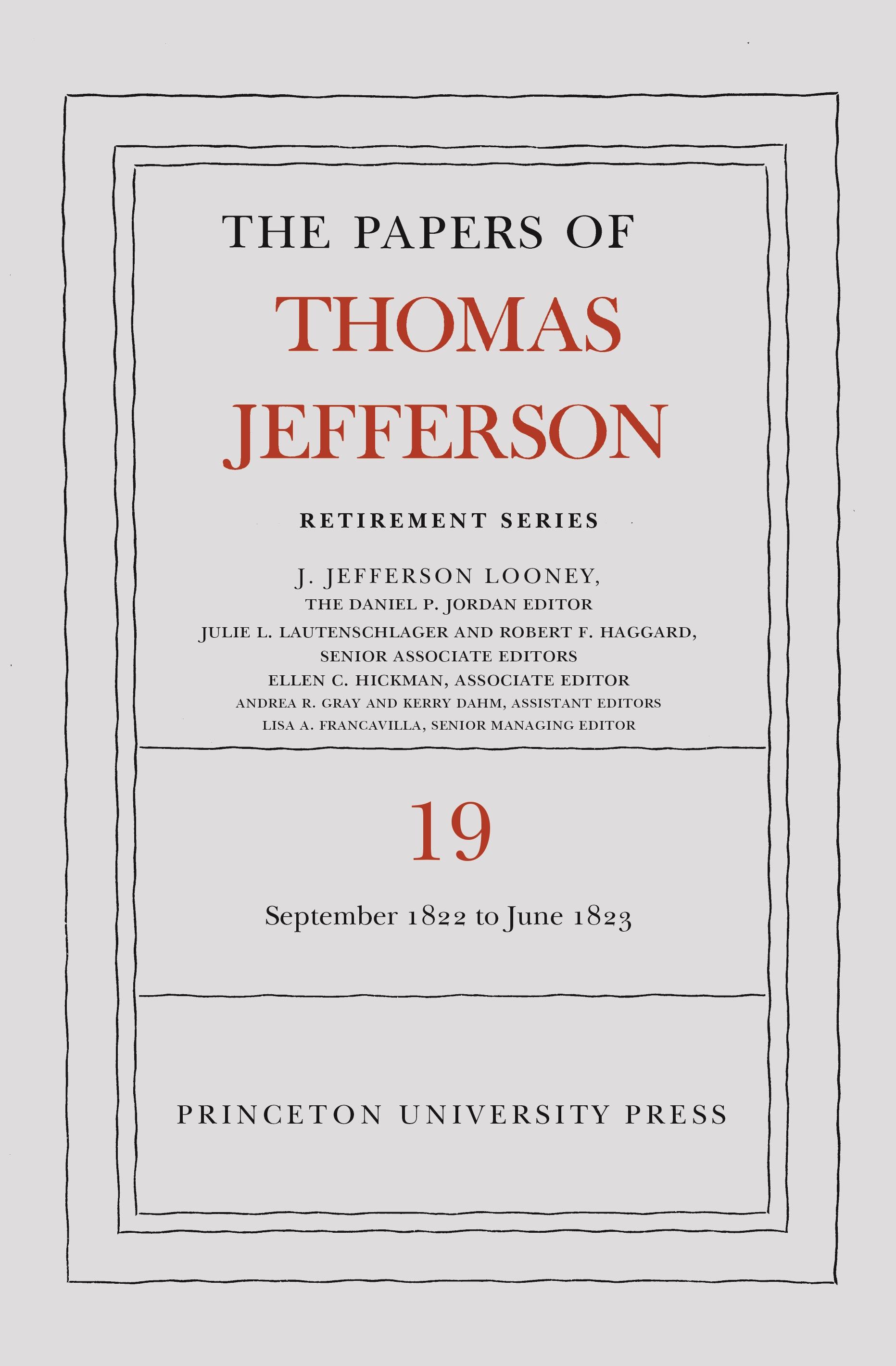 The Papers of Thomas Jefferson, Retirement Series, Volume 19