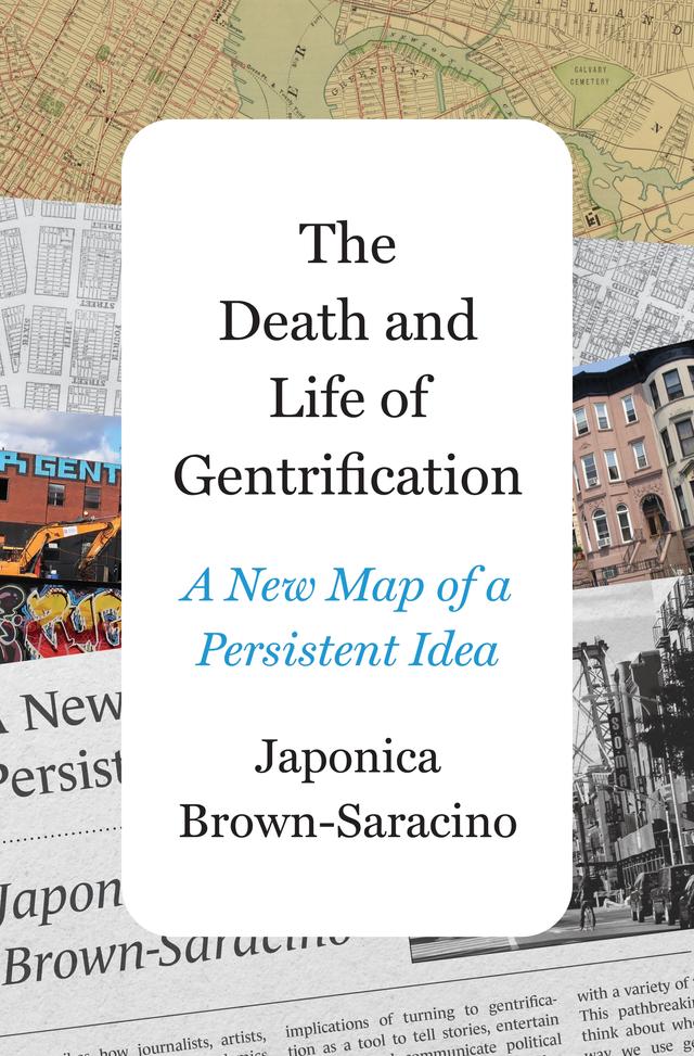 The Death and Life of Gentrification by Japonica Brown-Saracino