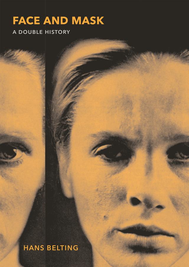 Face and Mask by Abby J. Hansen, Hans Belting, Thomas S. Hansen