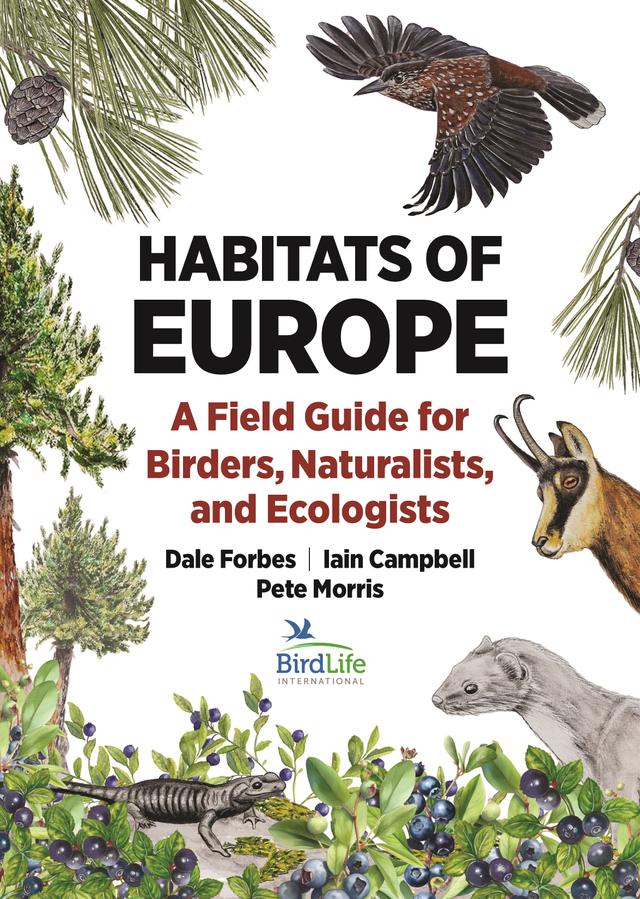 Habitats of Europe by Dale Forbes, Iain Campbell, Pete Morris