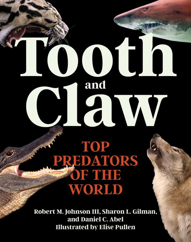 Tooth and Claw by Daniel Abel, Elise Pullen, Robert M. Johnson III, Sharon L. Gilman