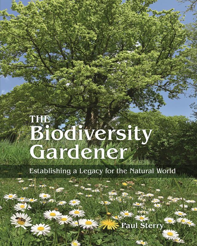The Biodiversity Gardener by Paul Sterry