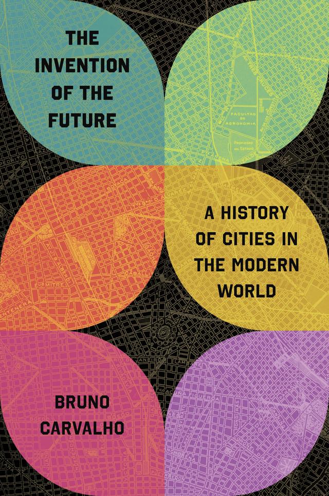 The Invention of the Future by Bruno Carvalho