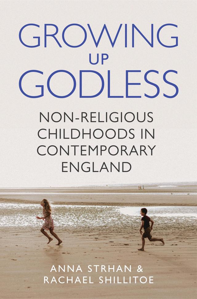 Growing Up Godless by Anna Strhan, Rachael Shillitoe