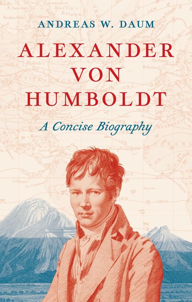 Alexander von Humboldt by Andreas W. Daum, Robert Savage