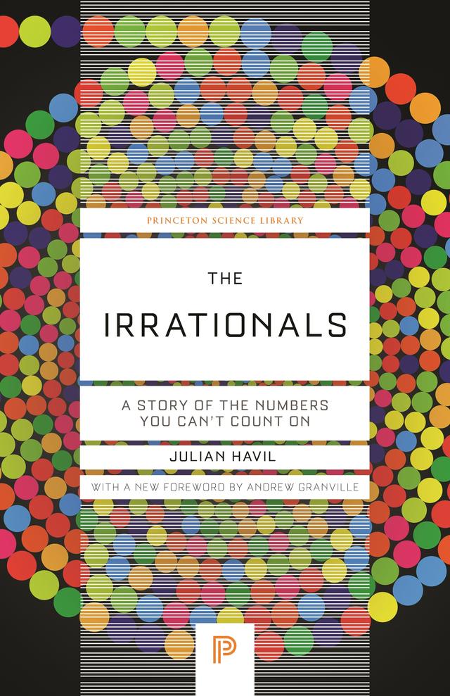 The Irrationals by Andrew Granville, Julian Havil