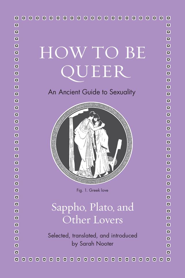 How to Be Queer by Sappho, Sarah Nooter