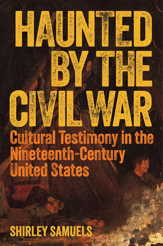 Haunted by the Civil War by Shirley Samuels