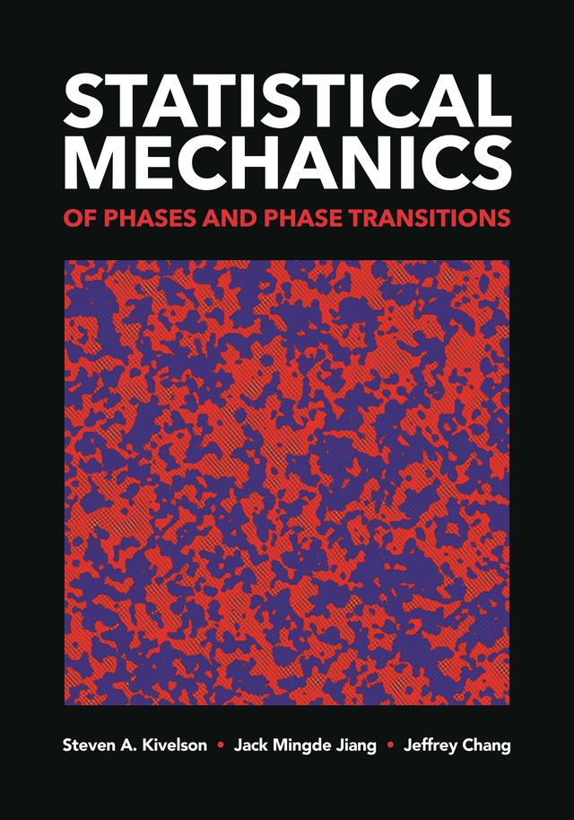 Statistical Mechanics of Phases and Phase Transitions by Jack Mingde Jiang, Jeffrey Chang, Steven A. Kivelson