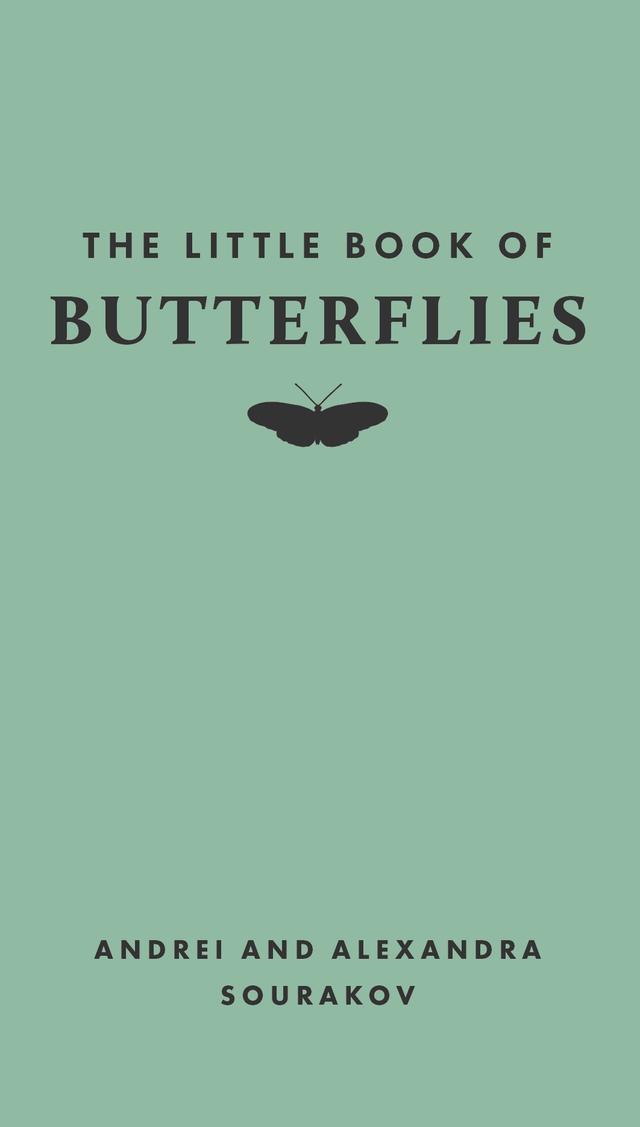 The Little Book of Butterflies by Alexandra A. Sourakov, Andrei Sourakov, Tugce Okay
