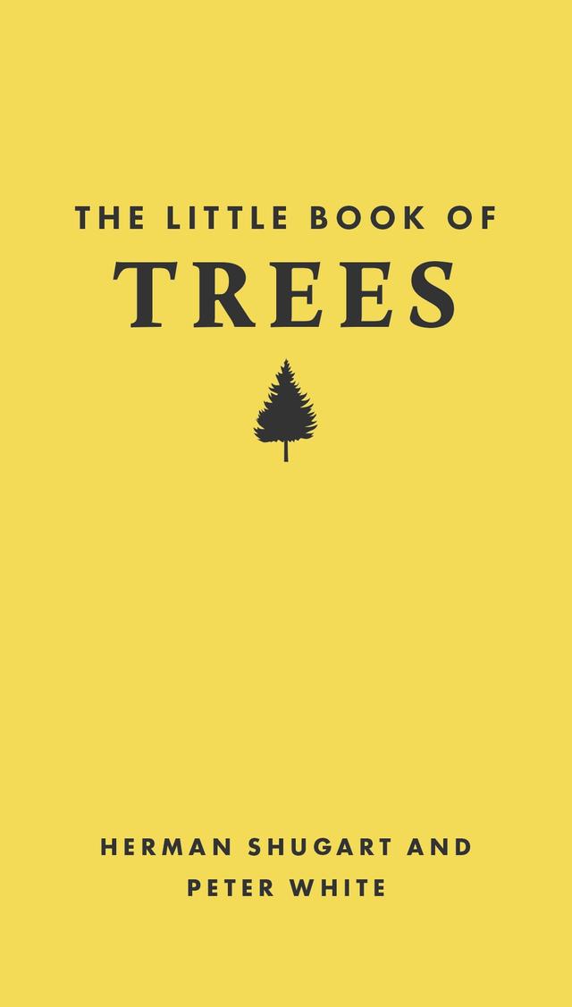 The Little Book of Trees by Herman Shugart, Peter White, Tugce Okay