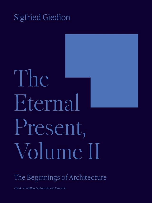 The Eternal Present, Volume II by Sigfried Giedion