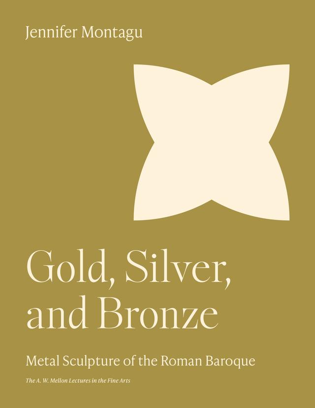 Gold, Silver, and Bronze by Jennifer Montagu