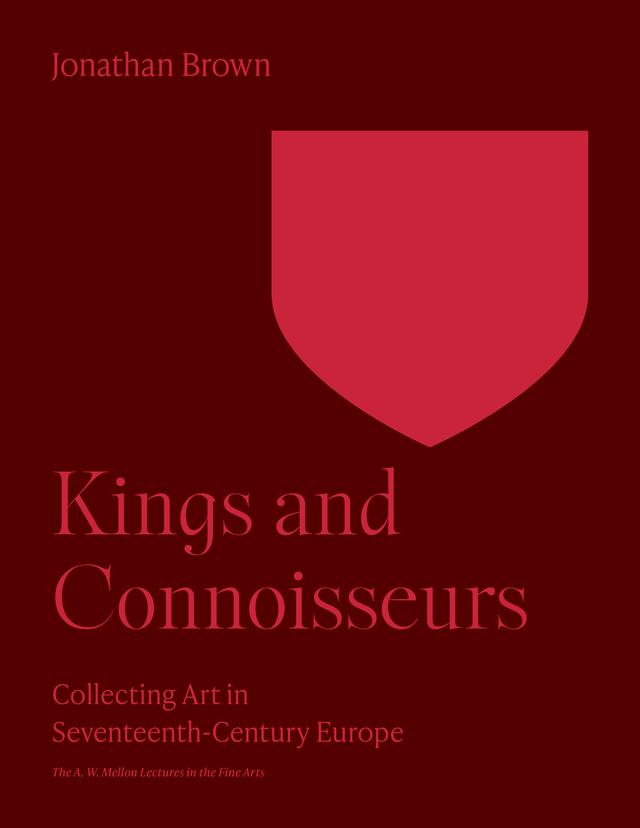 Kings and Connoisseurs by Jonathan Brown
