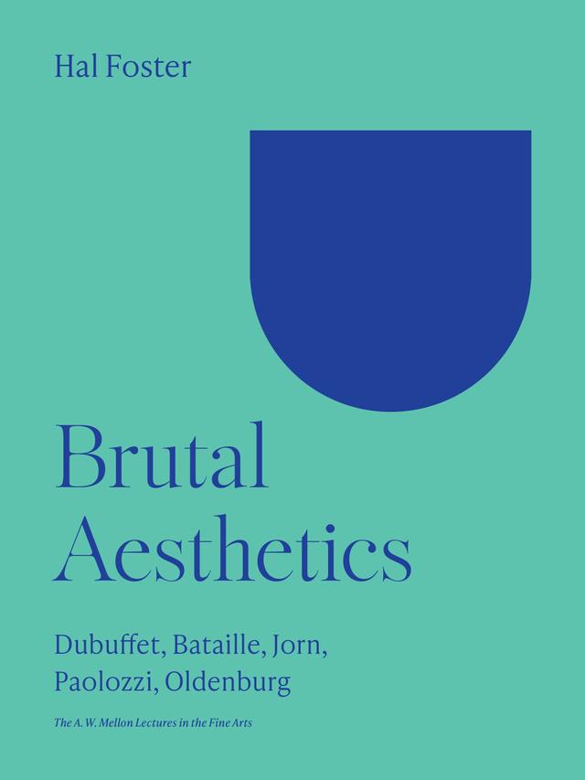 Brutal Aesthetics by Hal Foster