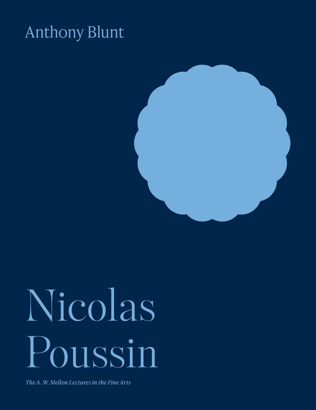 Nicolas Poussin by Anthony Blunt