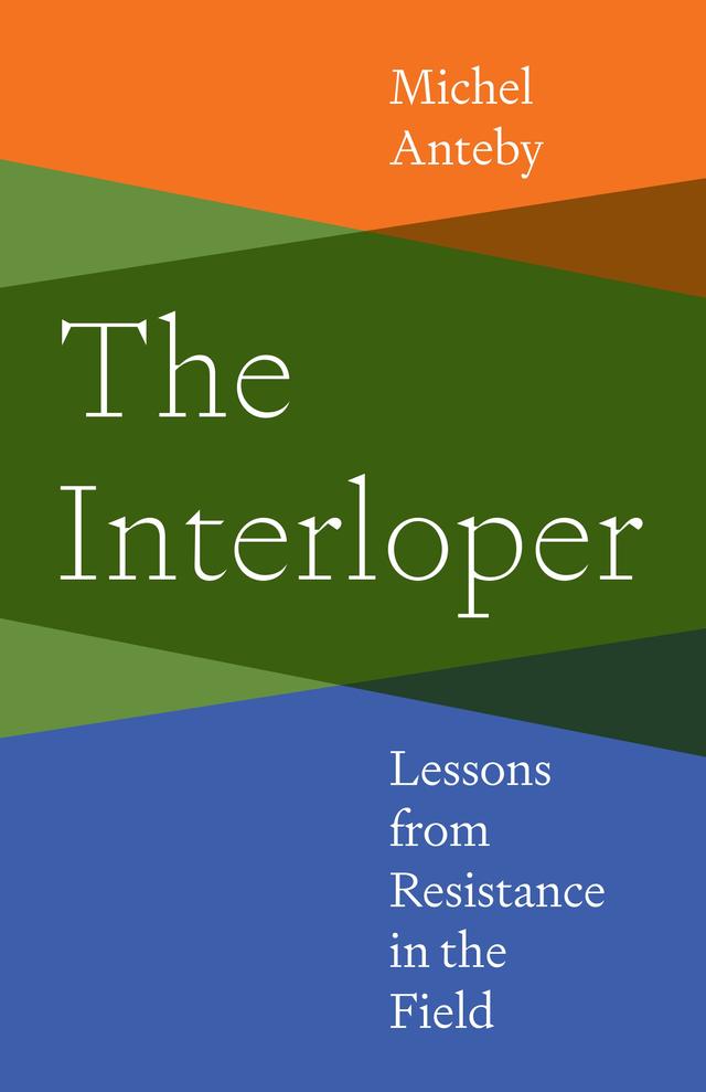 The Interloper by Michel Anteby