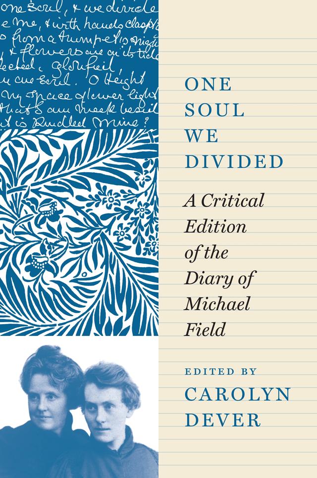 One Soul We Divided by Carolyn Dever, Michael Field
