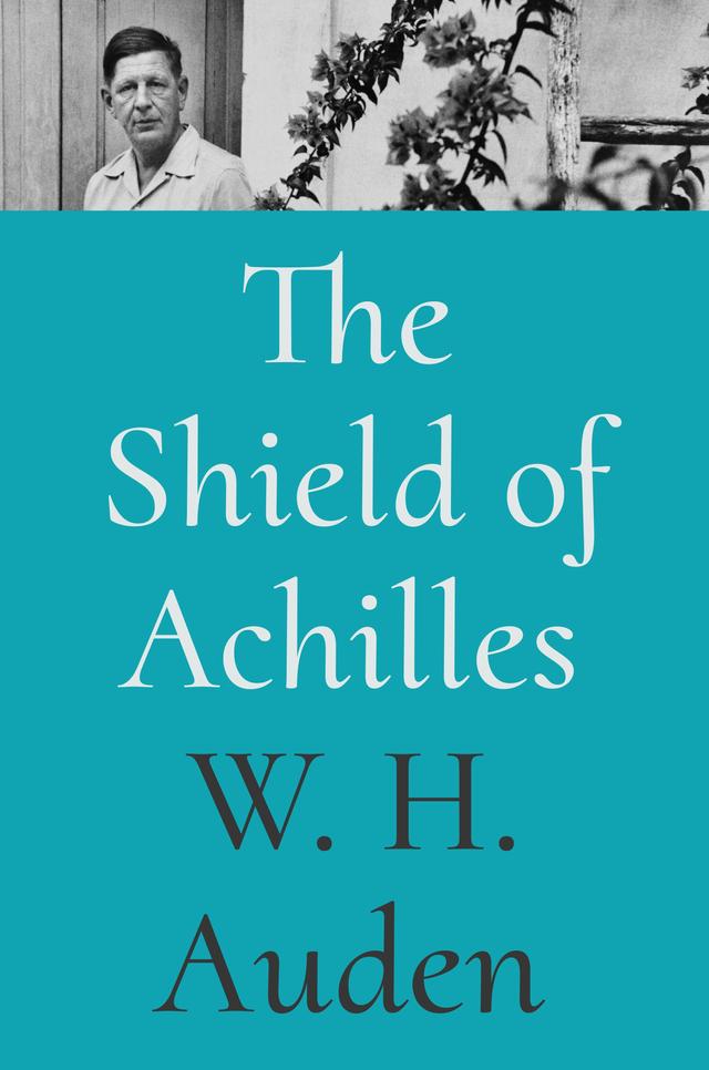 The Shield of Achilles by Alan Jacobs, W. H. Auden