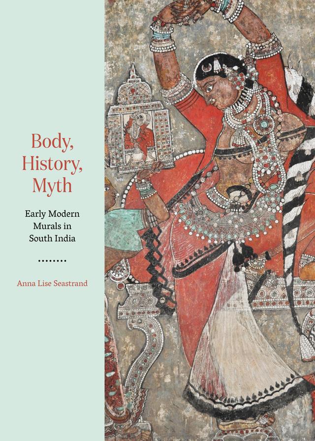 Body, History, Myth by Anna Lise Seastrand